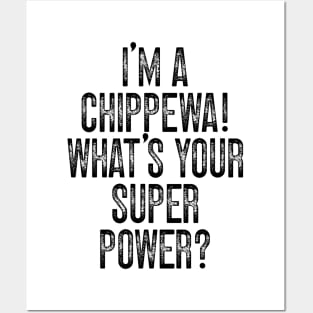 I'm A Chippewa! What's Your Super Power v2 Posters and Art